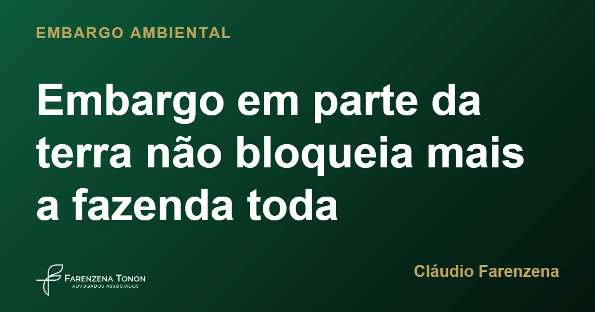 Embargo em parte da terra não bloqueia mais a fazenda toda