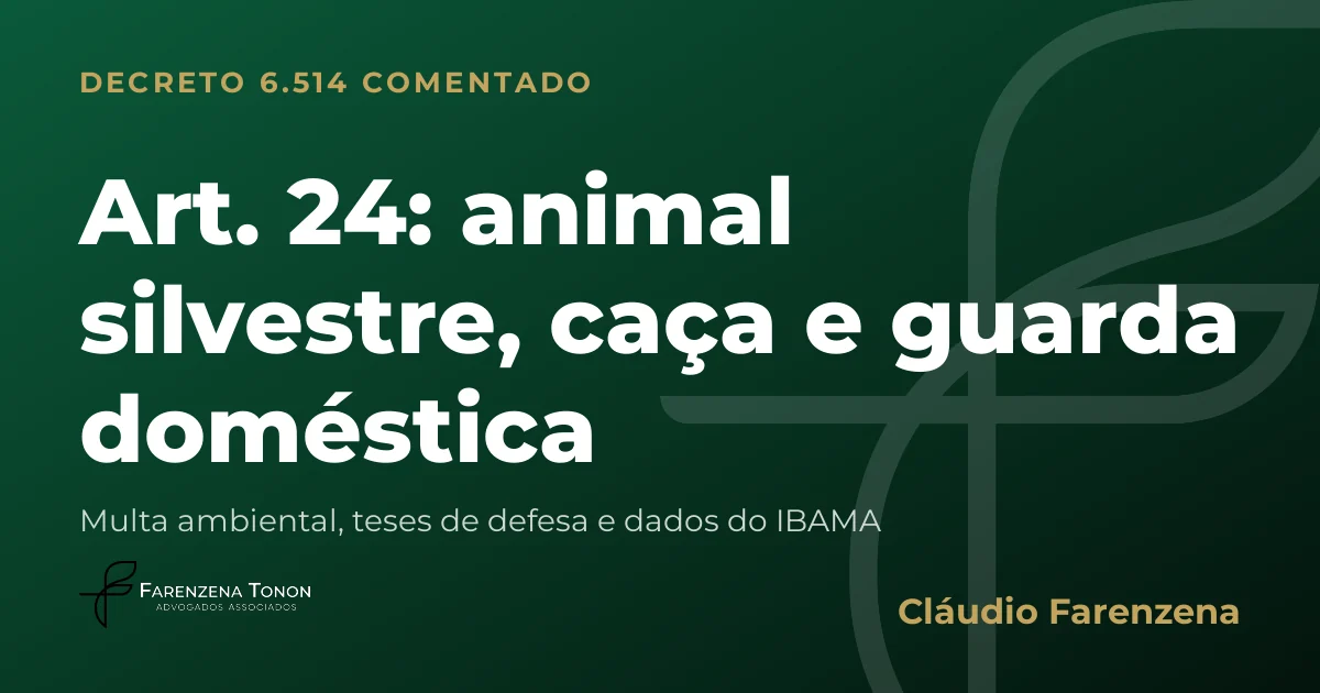 Capa do art. 24 do Decreto 6.514/2008 comentado: multa ambiental por animal silvestre, caça e guarda doméstica