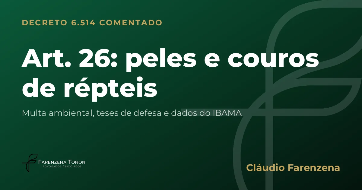 Capa do art. 26 do Decreto 6.514/2008 comentado: peles e couros de répteis