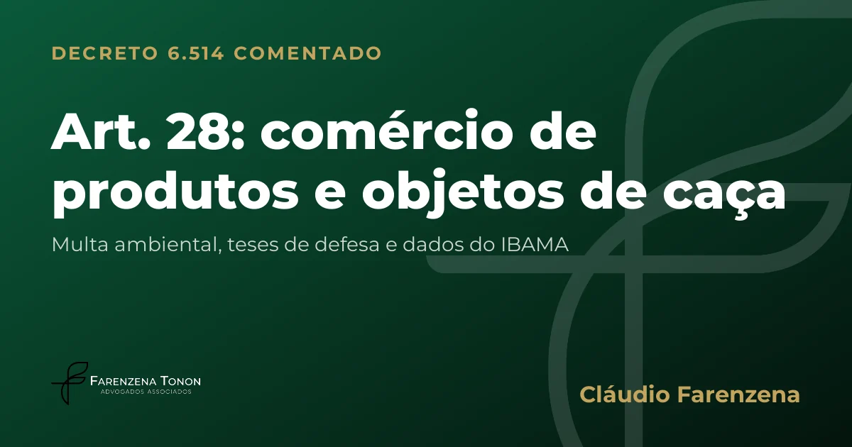 Capa do art. 28 do Decreto 6.514/2008 comentado: comércio de produtos e objetos de caça