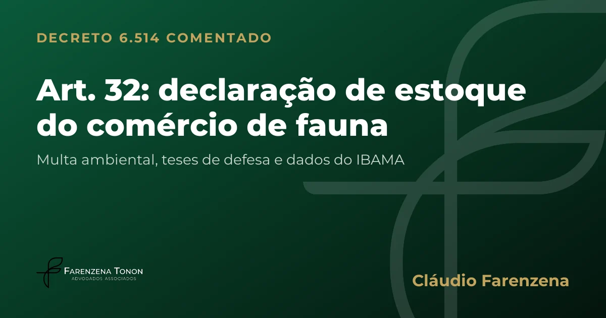 Capa do art. 32 do Decreto 6.514/2008 comentado: declaração de estoque do comércio de fauna