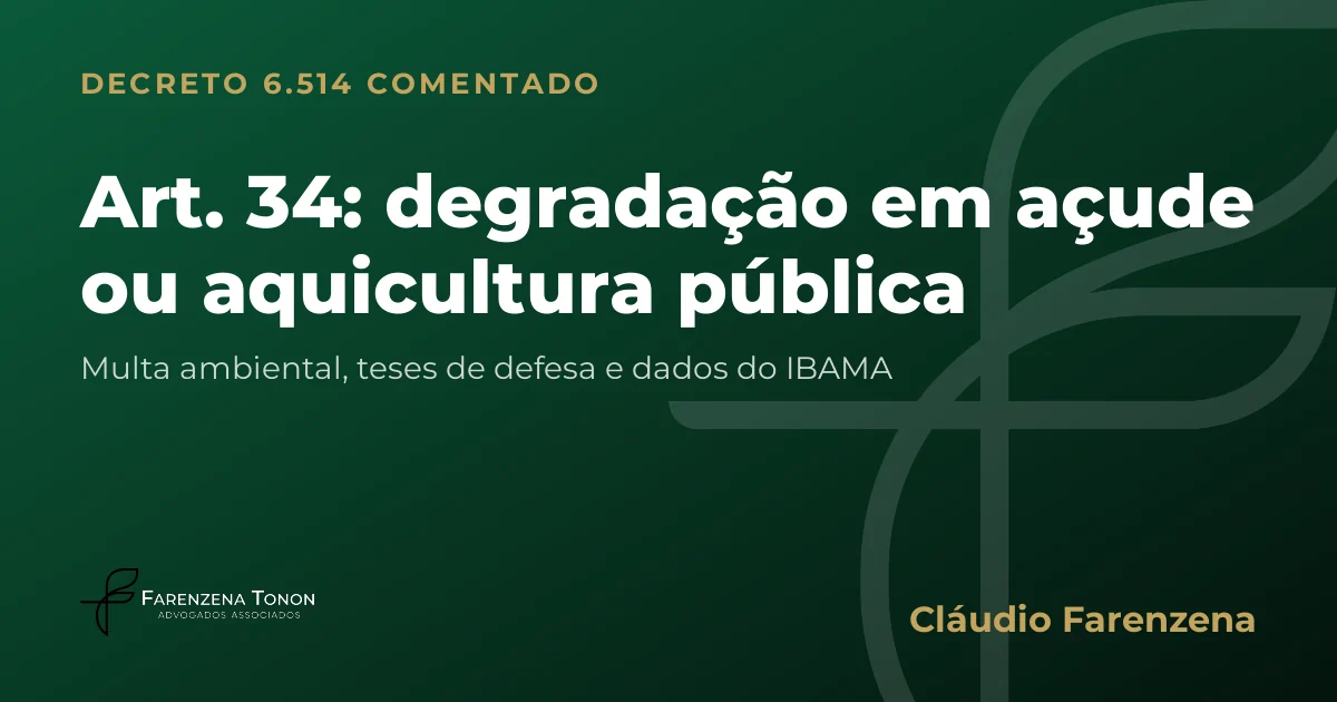 Capa do art. 34 do Decreto 6.514/2008 comentado: degradação em açude ou aquicultura pública