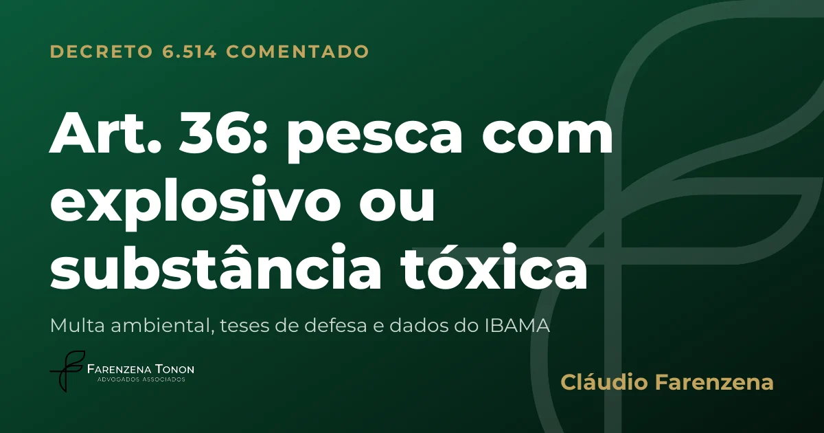 Capa do art. 36 do Decreto 6.514/2008 comentado: pesca com explosivo ou substância tóxica