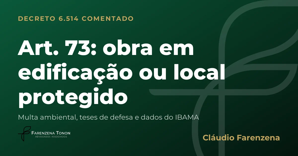 Capa do art. 73 do Decreto 6.514/2008 comentado: obra em edificação ou local protegido