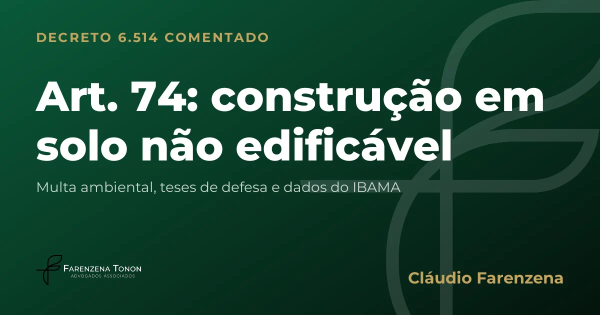 Capa do art. 74 do Decreto 6.514/2008 comentado: construção em solo não edificável