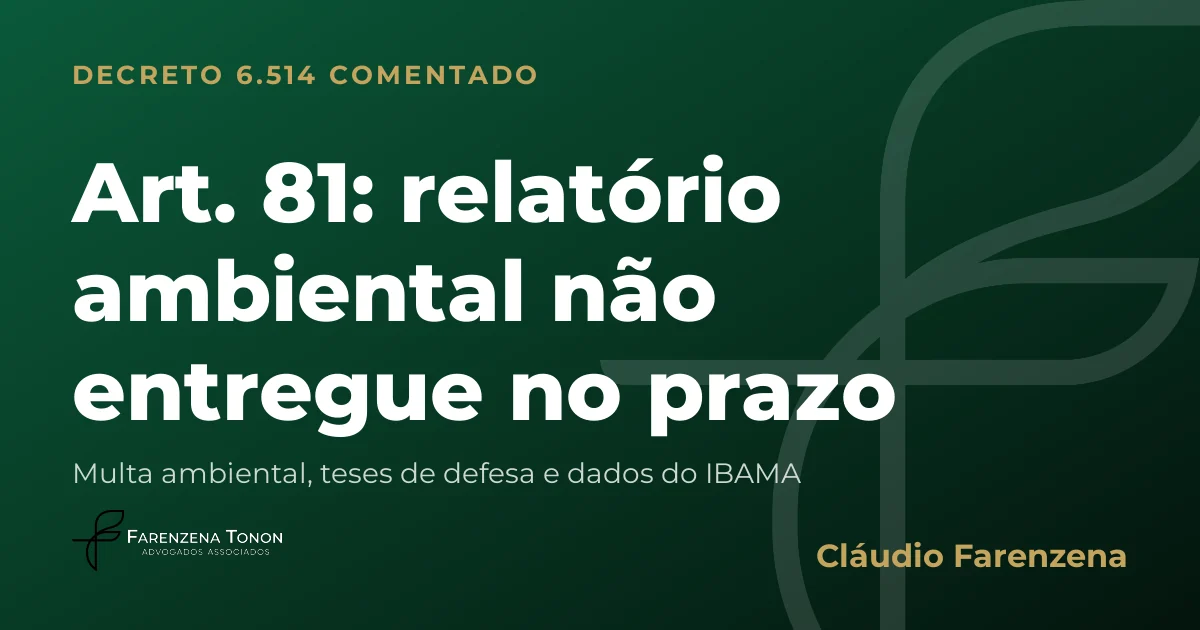 Capa do art. 81 do Decreto 6.514/2008 comentado: multa ambiental por relatório ambiental não entregue no prazo
