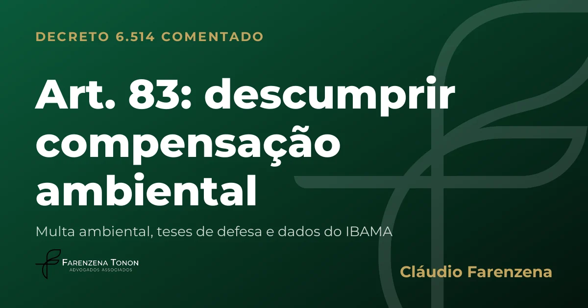 Capa do art. 83 do Decreto 6.514/2008 comentado: descumprir compensação ambiental