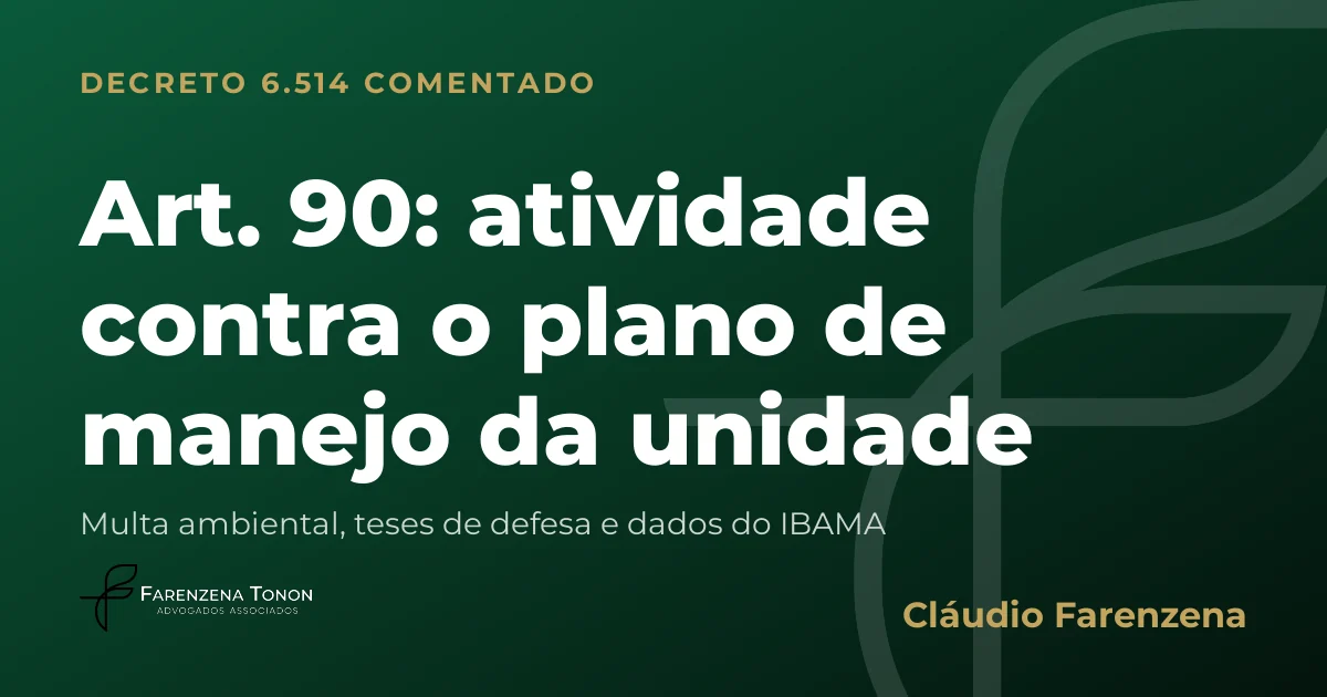 Capa do art. 90 do Decreto 6.514/2008 comentado: atividade contra o plano de manejo da unidade