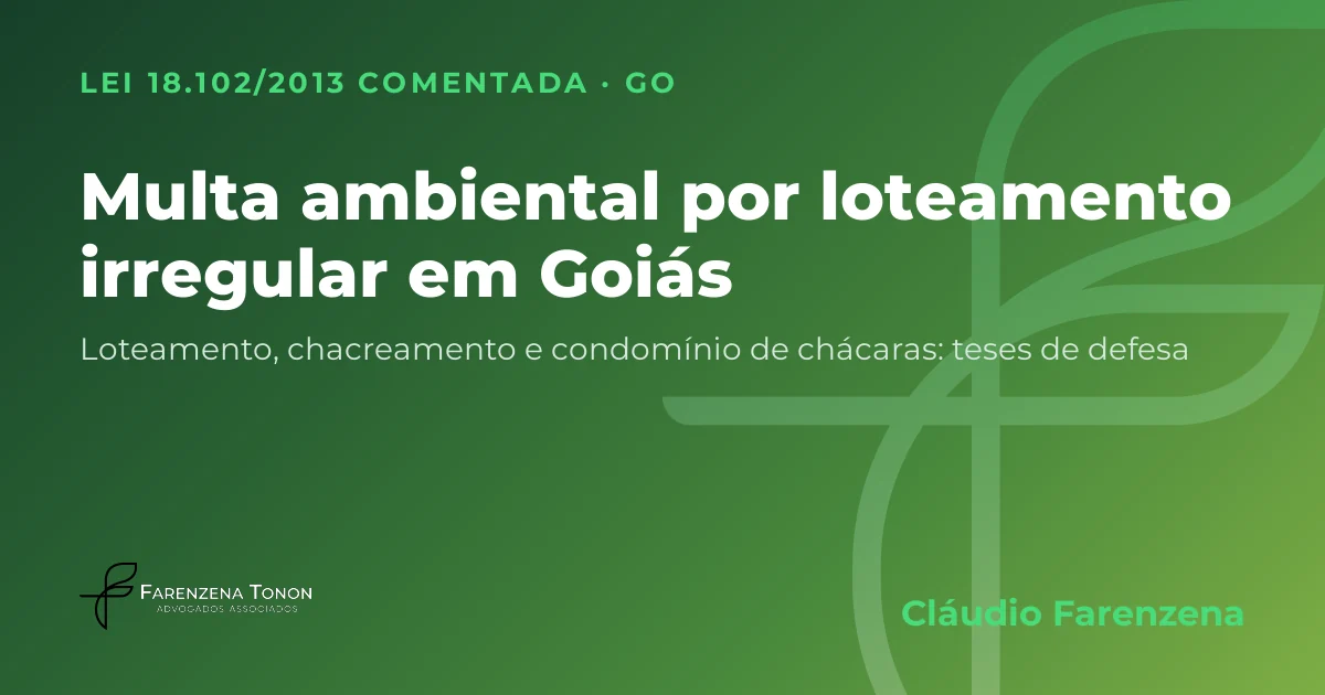 Capa: multa ambiental por loteamento, chacreamento ou parcelamento irregular do solo em Goiás, pela Lei 18.102/2013