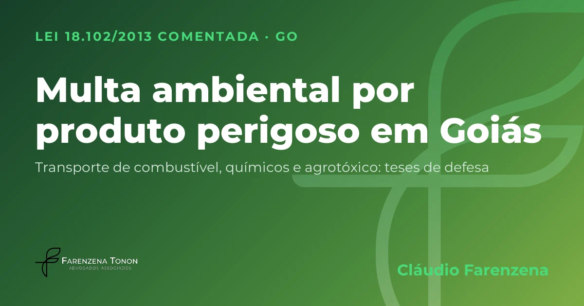 Capa: multa ambiental por transporte de produto perigoso, combustível ou agrotóxico em Goiás, pela Lei 18.102/2013