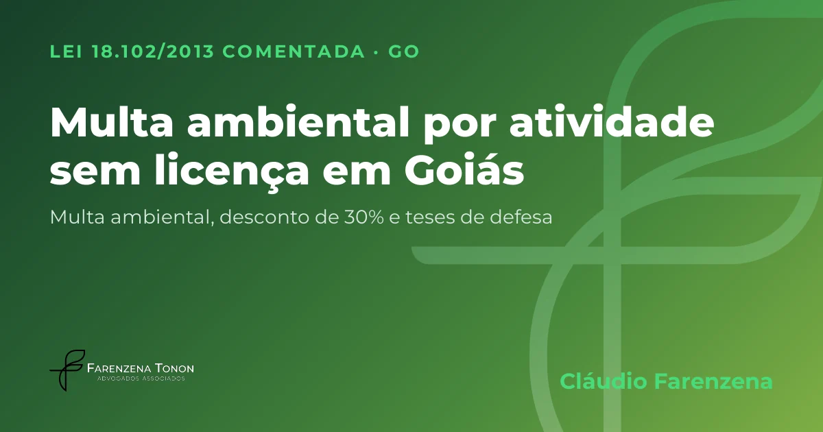 Capa: multa ambiental por atividade potencialmente poluidora sem licença ambiental em Goiás, pela Lei 18.102/2013