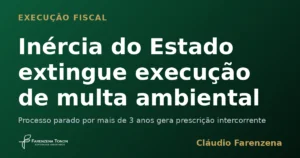 Capa sobre execução fiscal de multa ambiental extinta por prescrição intercorrente