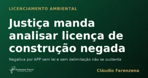 Licenciamento ambiental: alvará de construção negado por APP sem indicação de lei
