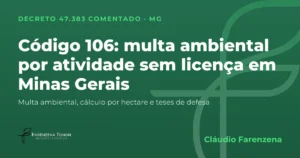 Capa: código 106 do Decreto 47.383/2018, multa ambiental por atividade sem licença ambiental em Minas Gerais
