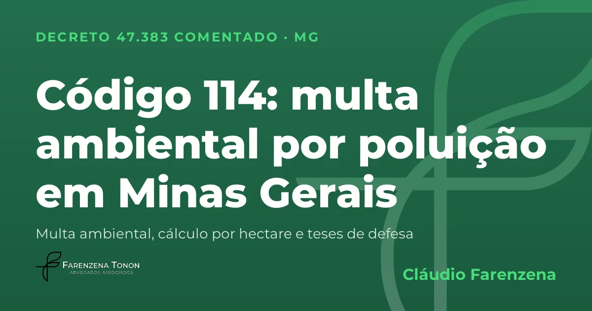 Capa: código 114 do Decreto 47.383/2018, multa ambiental por poluição, degradação ou dano em Minas Gerais