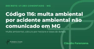 Capa: código 116 do Decreto 47.383/2018, multa ambiental por não comunicar acidente ambiental em 2 horas em Minas Gerais