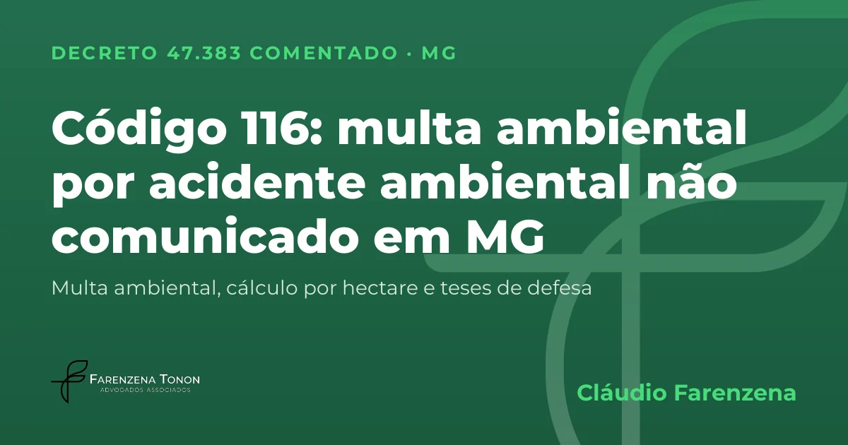 Capa: código 116 do Decreto 47.383/2018, multa ambiental por não comunicar acidente ambiental em 2 horas em Minas Gerais