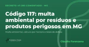 Capa: código 117 do Decreto 47.383/2018, multa ambiental por resíduos e produtos perigosos em Minas Gerais