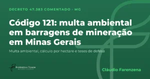 Capa: código 121 do Decreto 47.383/2018, multa ambiental por infrações de segurança de barragens em Minas Gerais