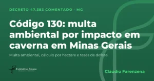 Capa: código 130 do Decreto 47.383/2018, multa ambiental por impacto em cavidade natural e relevo cárstico em Minas Gerais