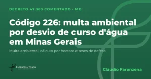 Capa: código 226 do Decreto 47.383/2018, multa ambiental por desvio de curso d'água em Minas Gerais