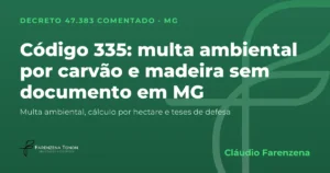 Capa: código 335 do Decreto 47.383/2018, multa ambiental por carvão, lenha e madeira sem documento em Minas Gerais