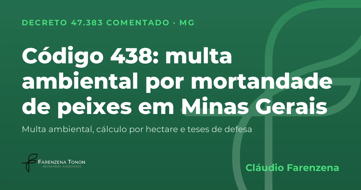 Capa: código 438 do Decreto 47.383/2018, multa ambiental por mortandade de peixes em Minas Gerais