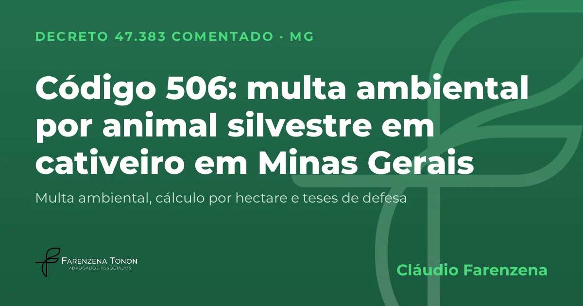 Capa: código 506 do Decreto 47.383/2018, multa ambiental por pássaro e animal silvestre em cativeiro em Minas Gerais