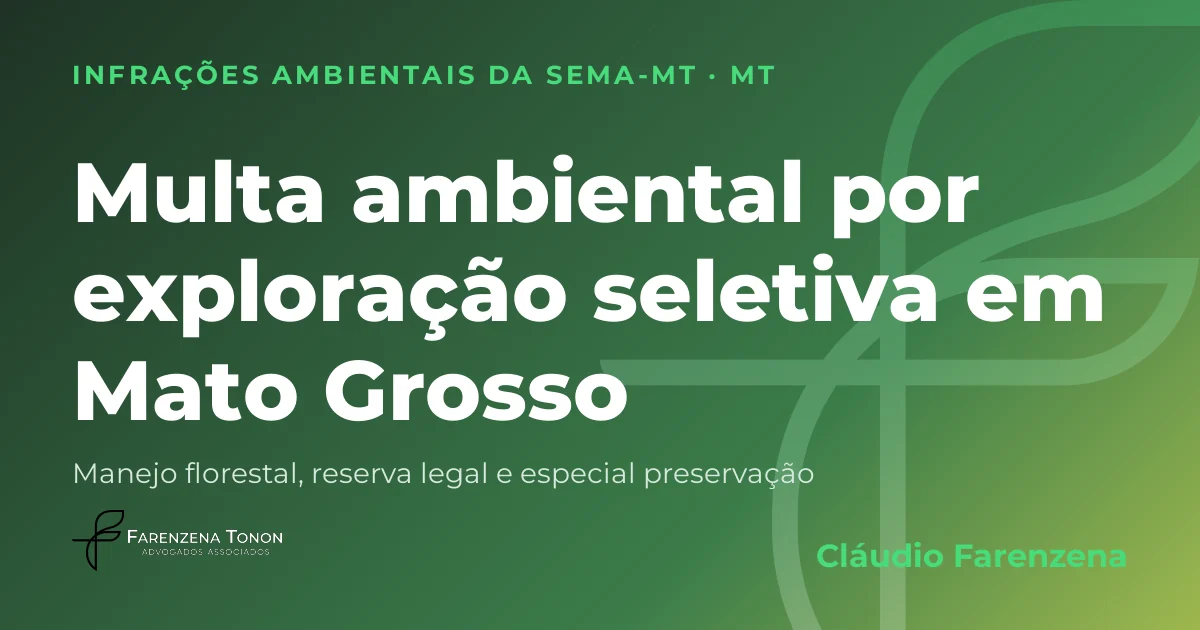 Capa: exploração seletiva de madeira em Mato Grosso, autuação da SEMA-MT
