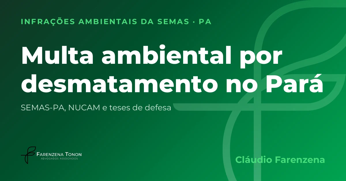 Capa: desmatamento no Pará, autuação da SEMAS-PA