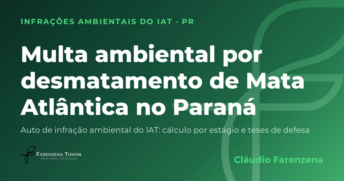 Capa: multa ambiental por desmatamento de Mata Atlântica no Paraná, autuação do IAT