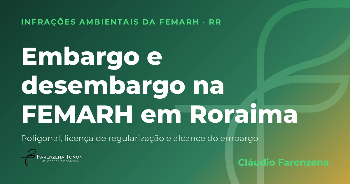 Capa: embargo ambiental em Roraima, autuação da FEMARH