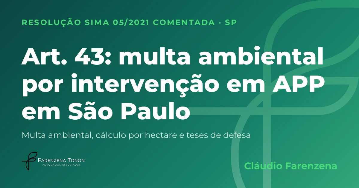 Capa: art. 43 da Resolução SIMA 05/2021, multa ambiental por destruir vegetação em área de preservação permanente em São Paulo
