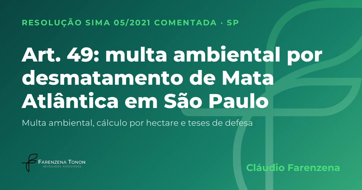 Capa: art. 49 da Resolução SIMA 05/2021, multa ambiental por destruir Mata Atlântica ou cerrado em São Paulo