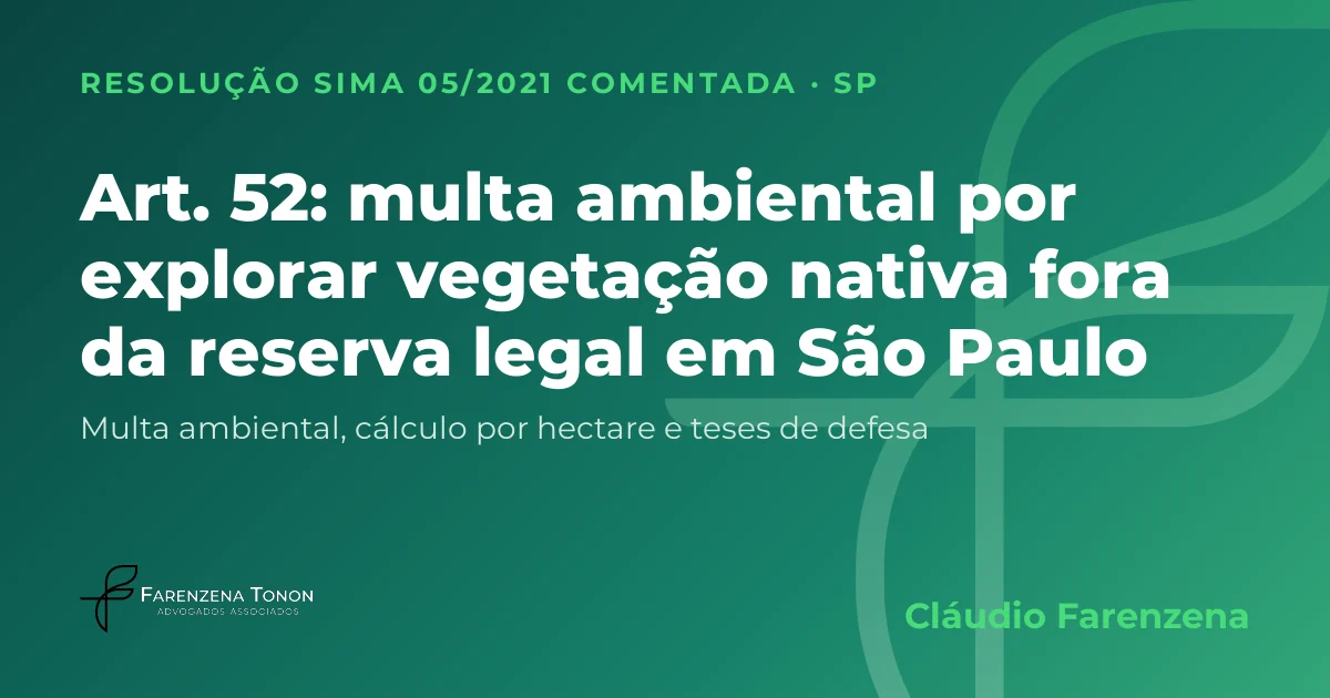 Capa: art. 52 da Resolução SIMA 05/2021, multa ambiental por explorar vegetação nativa fora da reserva legal em São Paulo