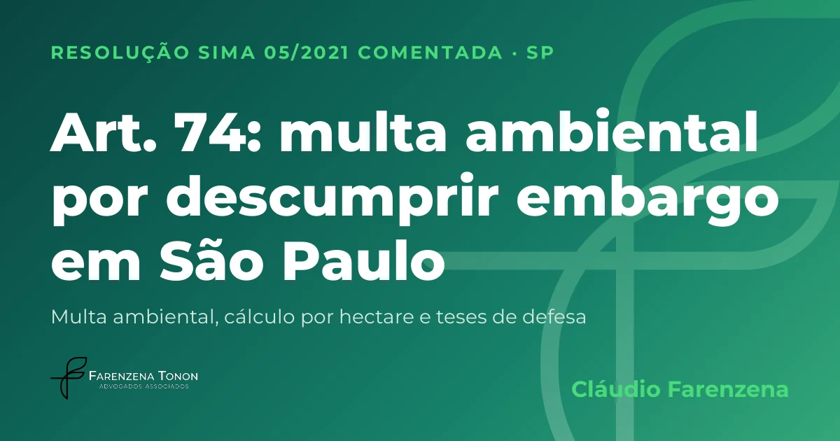 Capa: art. 74 da Resolução SIMA 05/2021, multa ambiental por descumprir embargo em São Paulo