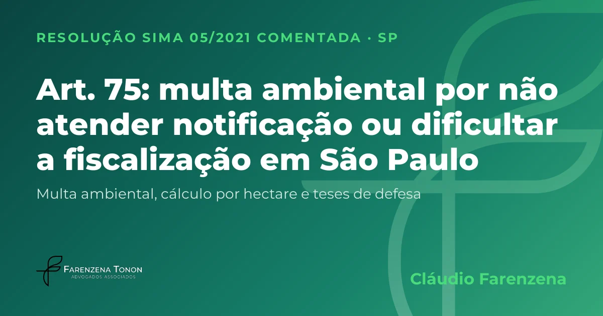 Capa: art. 75 da Resolução SIMA 05/2021, multa ambiental por não atender notificação ou dificultar a fiscalização em São Paulo