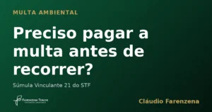 Multa ambiental: recurso sem pagamento prévio