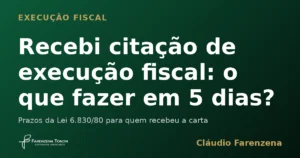 Citação de execução fiscal: o que fazer em 5 dias